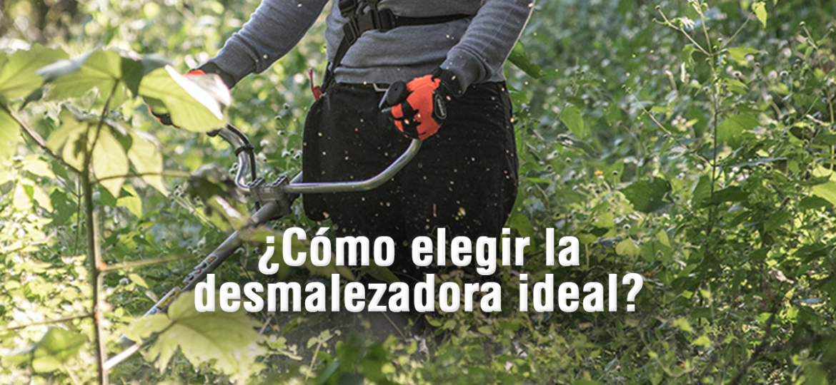 ¿Cómo elegir la desmalezadora Ideal?
