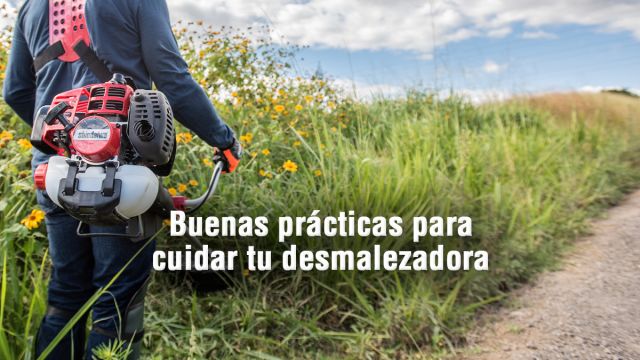Buenas prácticas para cuidar desmalezadora