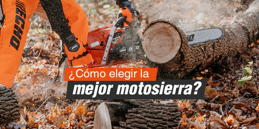 ¿Cómo elegir la mejor la mejor motosierra?