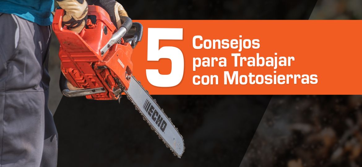 5 consejos para trabajar con motosierras