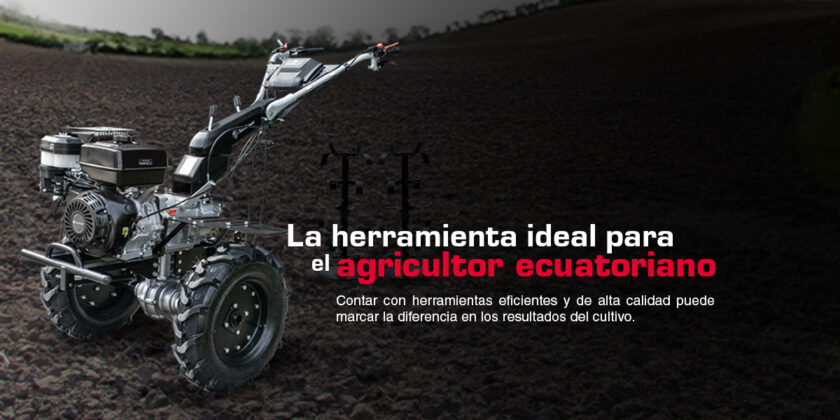 La Herramienta ideal para el Agricultor Ecuatoriano